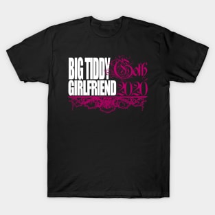 Big Tiddy Goth Girlfriend 2020 T-Shirt